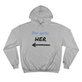 Champion Hoodie Casual 'I'm with Her' Sweatshirt